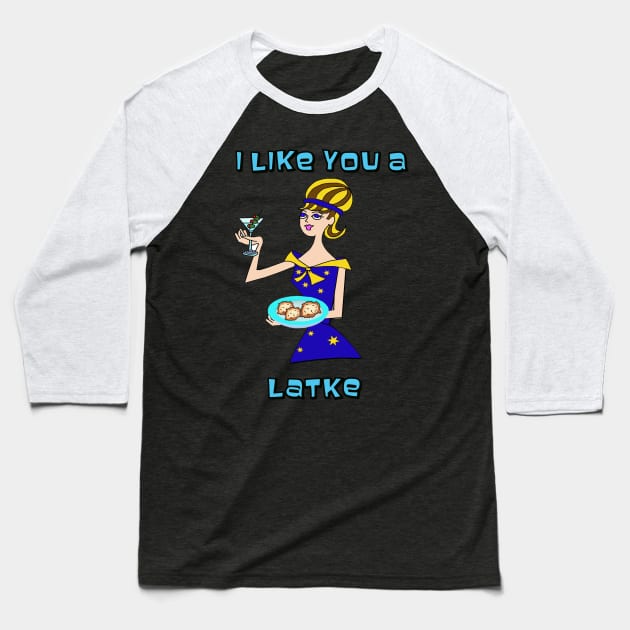 i like you a Latke Happy Hanukah Baseball T-Shirt by Lynndarakos